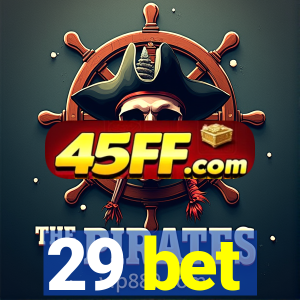 29 bet